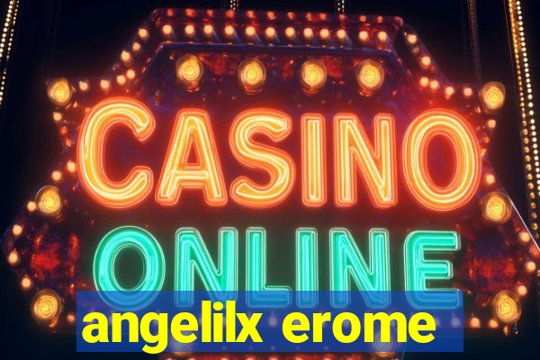 angelilx erome